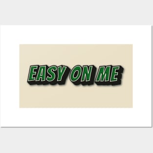 EASY ON ME Posters and Art